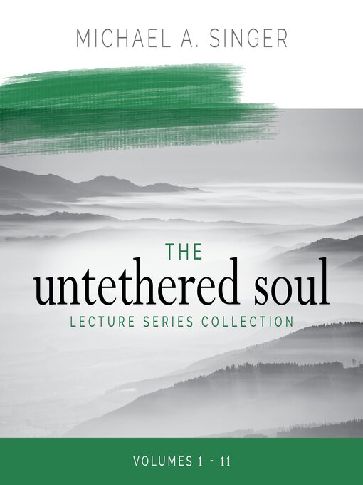 Title details for The Untethered Soul Lecture Series Collection, Volumes 1–11 by Michael Singer - Available